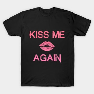 "KissMeAgain" - Pink T-Shirt